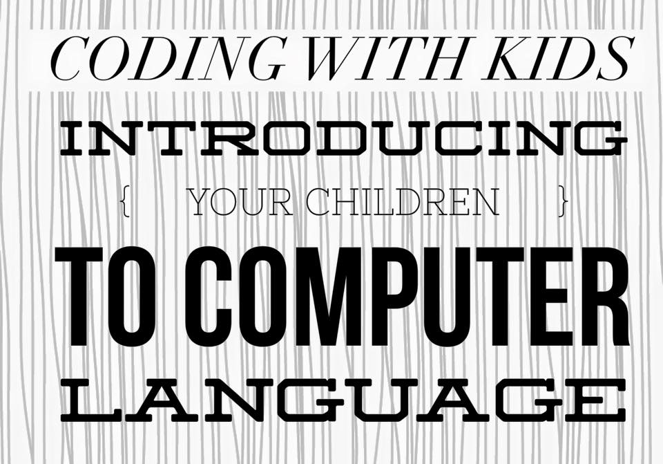 Coding With Kids : Introducing Your Children To Computer Language
