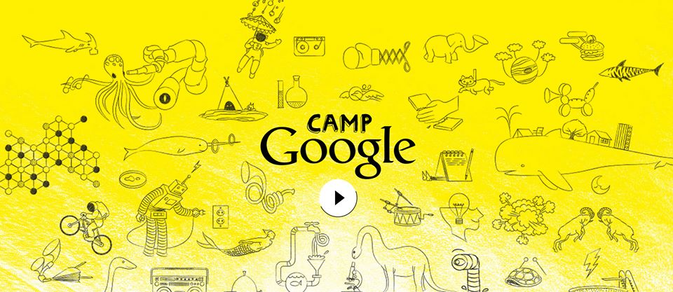 Camp Google : Fun and Discovery Awaits