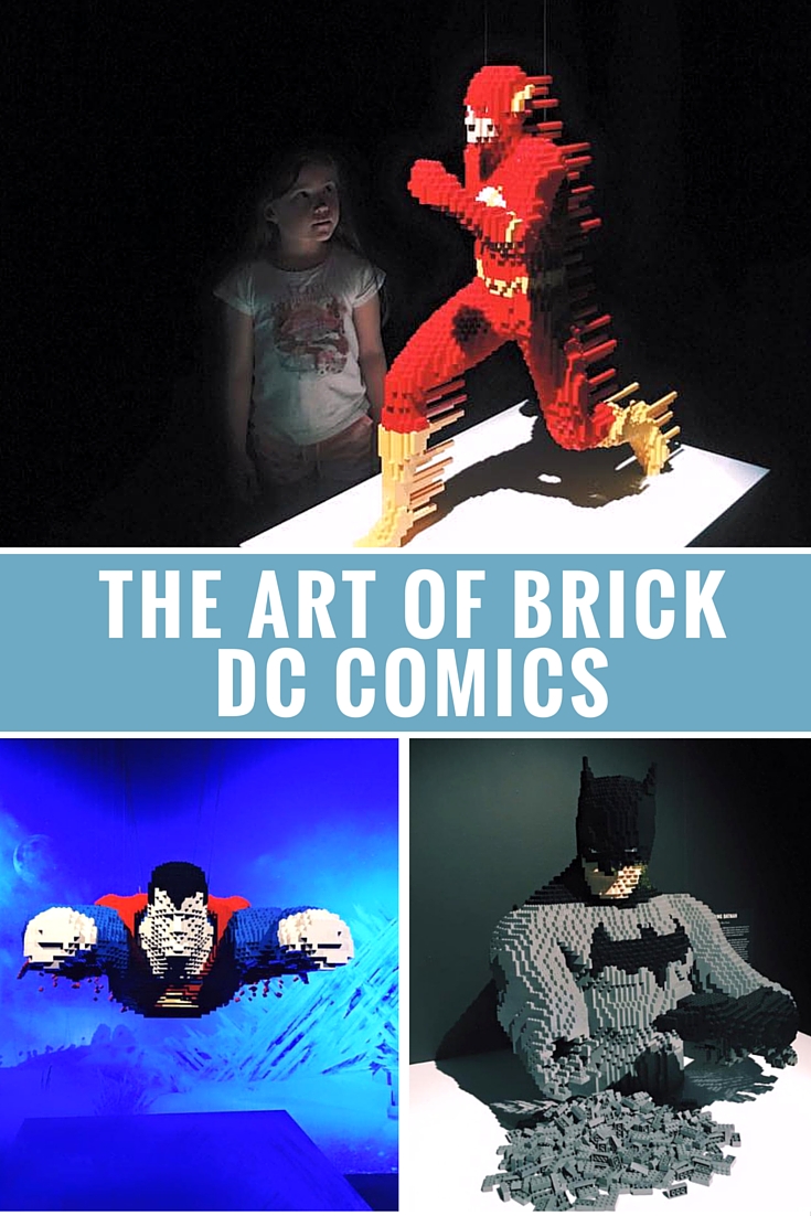 The Art of Brick : DC Comics - Exploring the World of Superheroes With Kids