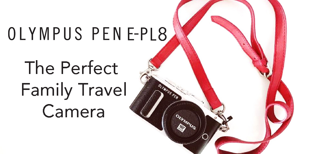 Olympus PEN E-PL8 is the Perfect Family Travel Camera