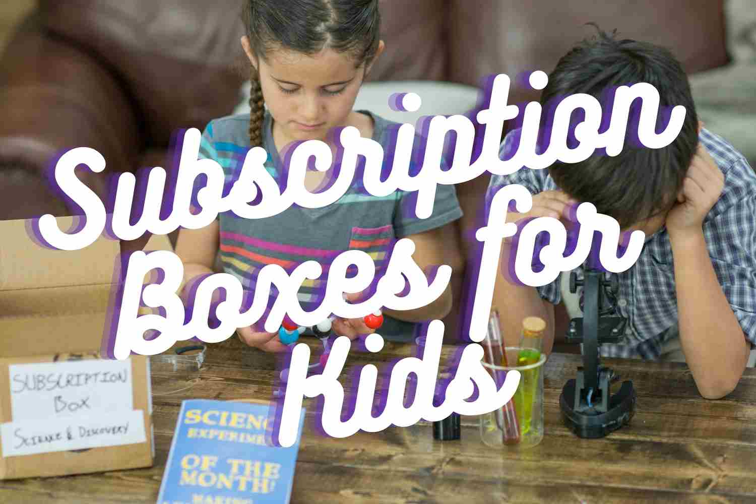 subscription boxes for kids | Christmas gift ideas | Birthday gift ideas