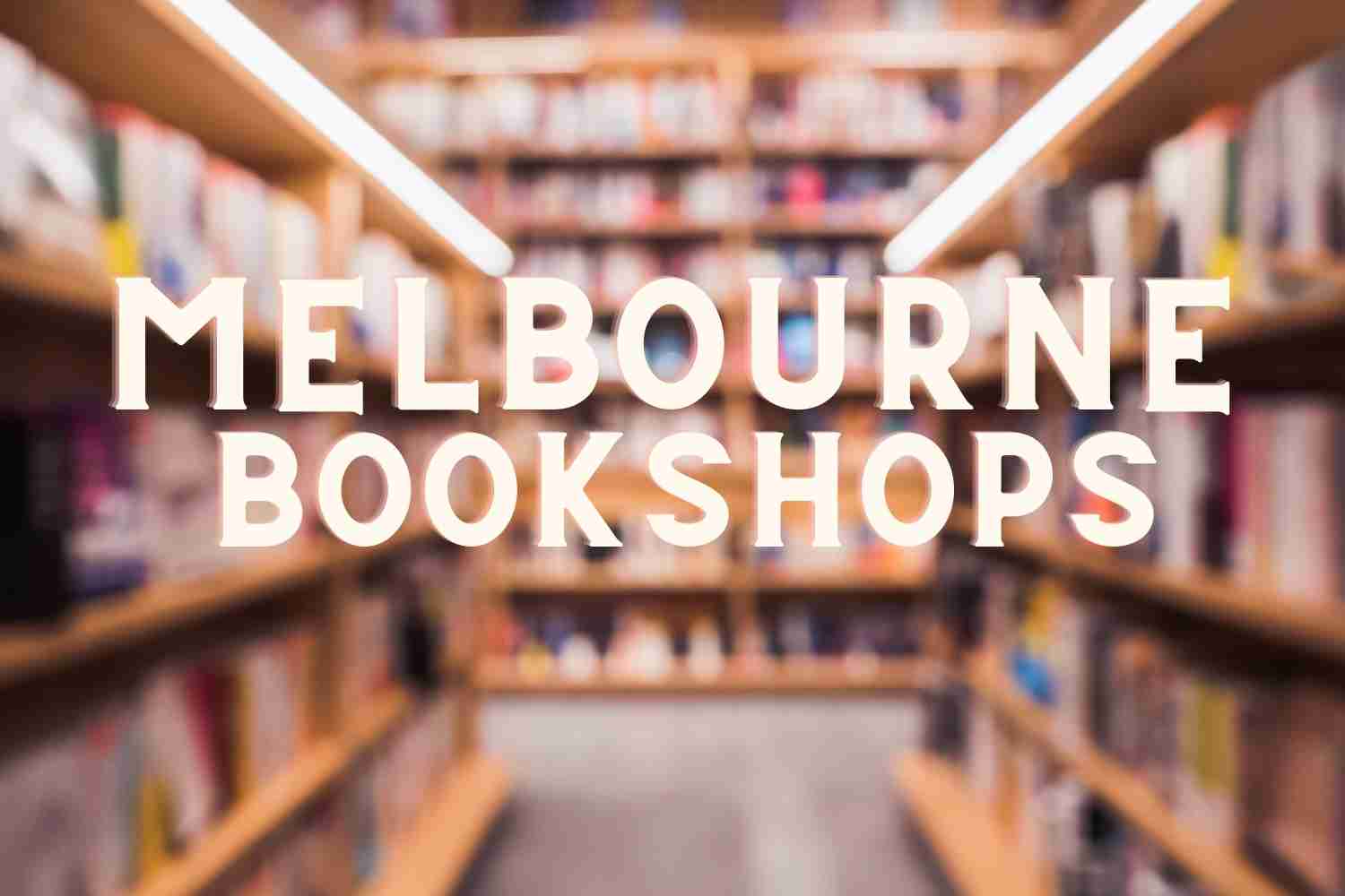 Melbourne Bookshops | The best Bookshops in Melbourne