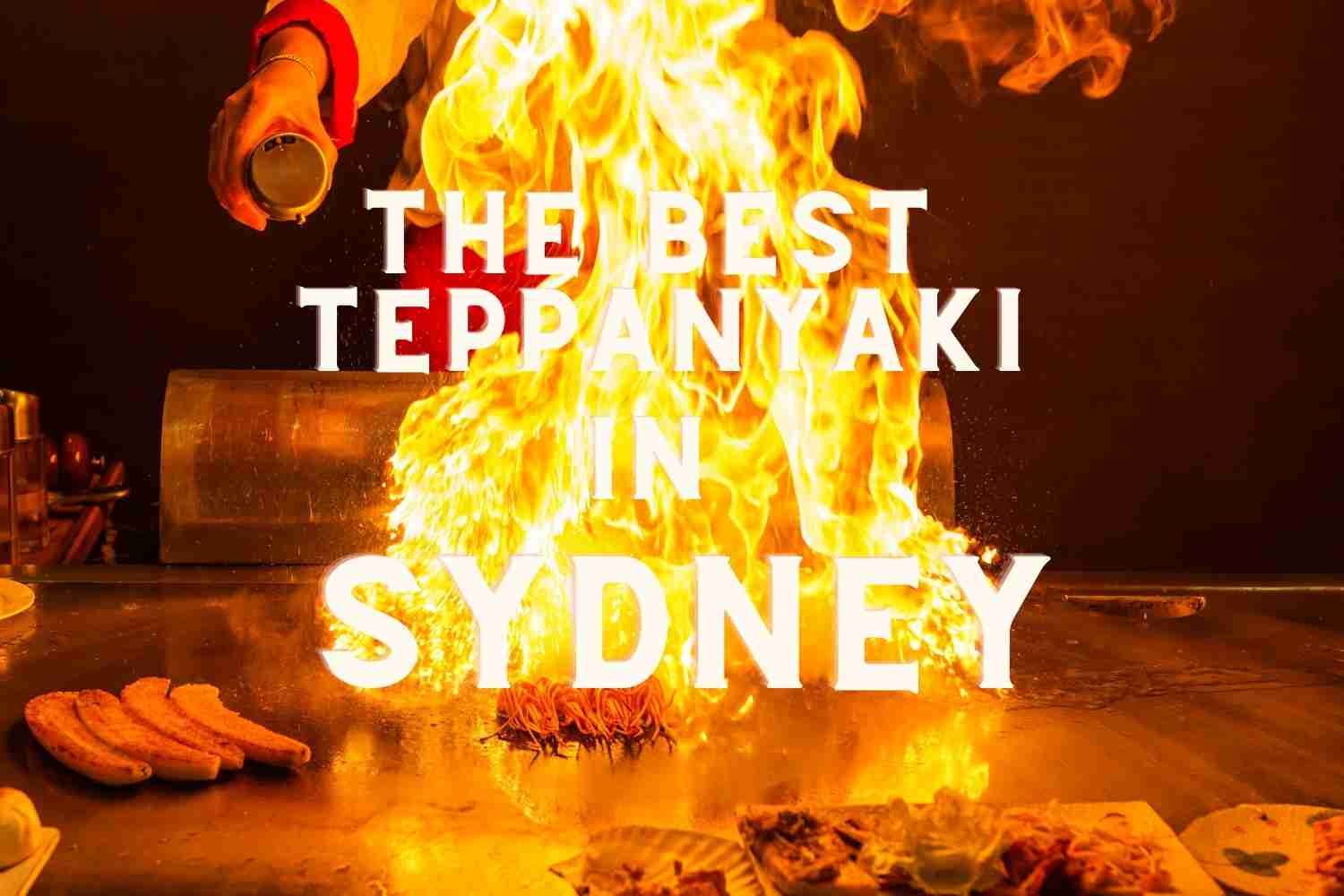 The Best Teppanyaki in Sydney