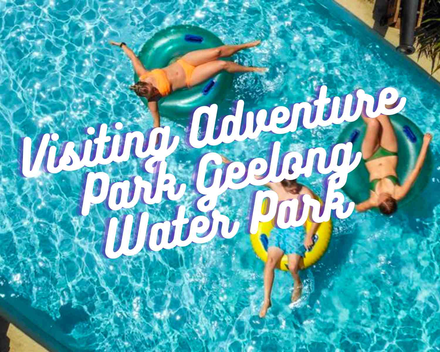 Adventure Park Geelong Water Park with kids is the biggest theme park in the state